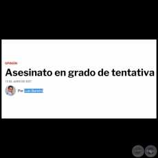 ASESINATO EN GRADO DE TENTATIVA - Por LUIS BAREIRO - Domingo, 13 de Junio de 2021